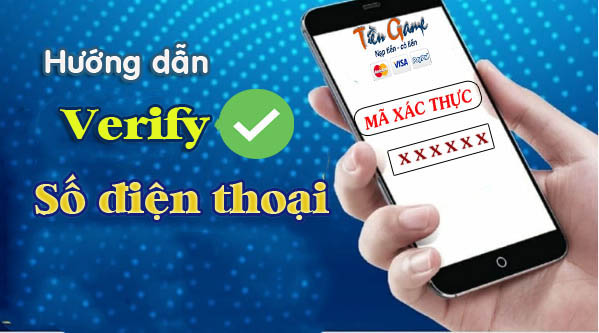 Hướng dẫn xác thực số điện thoại bảo vệ tài khoản tại Tiengame.com