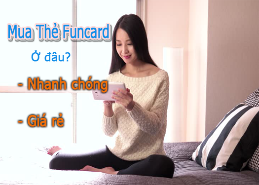 Funcard là thẻ gì?Mua ở đâu và dùng để nạp game nào?