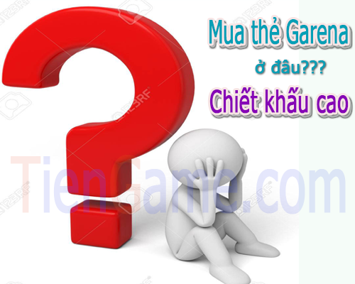 Mua thẻ Garena online chiết khấu cao ở đâu? Mua thẻ Garena online chiết khấu cao ở đâu?