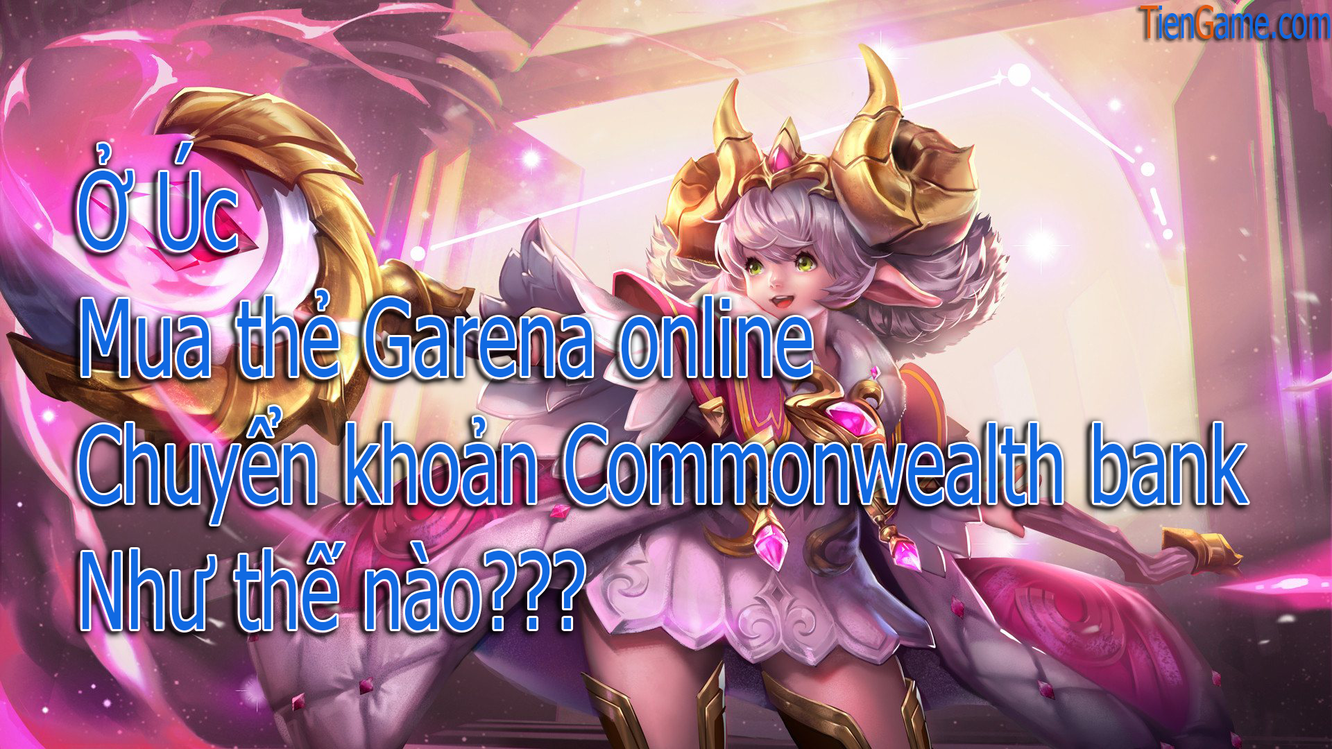 Mua thẻ Garena online chuyển khoản Commonwealth bank tiện lợi khi ở Úc Mua thẻ Garena online chuyển khoản Commonwealth bank tiện lợi khi ở Úc