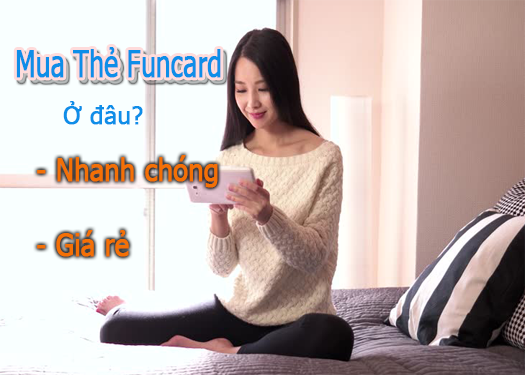 Funcard là thẻ gì?Mua ở đâu và dùng để nạp game nào? Funcard là thẻ gì?Mua ở đâu và dùng để nạp game nào?