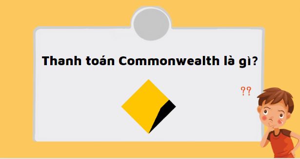 Commonwealth bank là gì?
