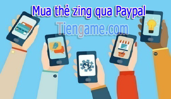 Mua thẻ zing qua paypal - cách thanh toán đơn giản cho game thủ ở nước ngoài