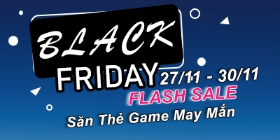 Flash Sale Black Friday – Săn Thẻ Game May Mắn
